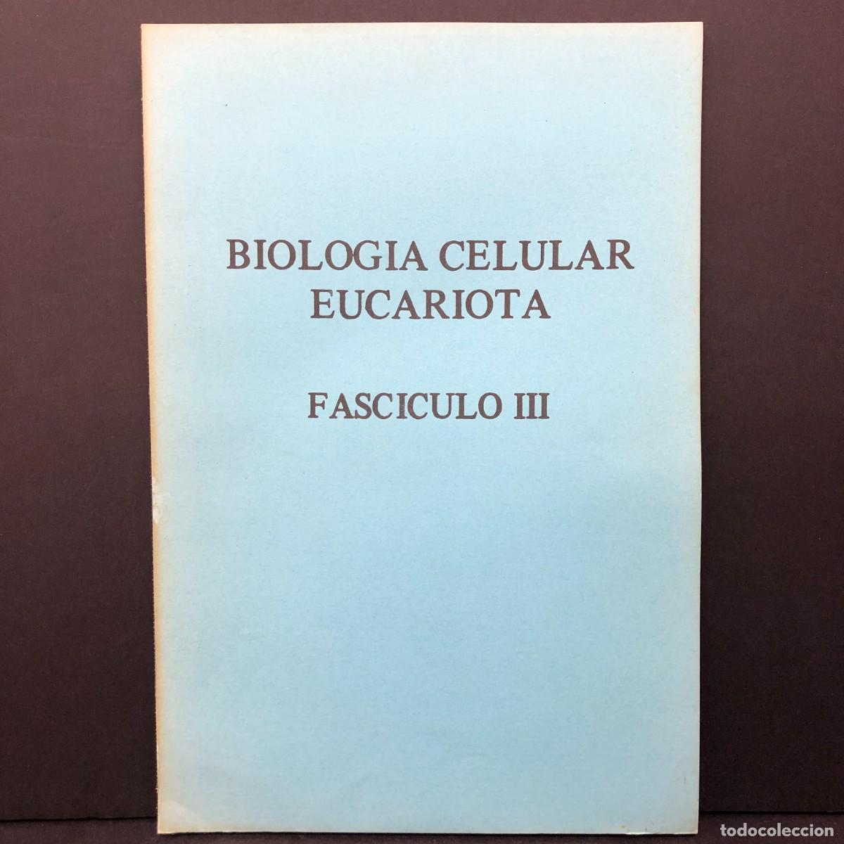 Libros de segunda mano: CIOLOGIA CELULAR EUCARIOTA - FASCICULO III / 5559
