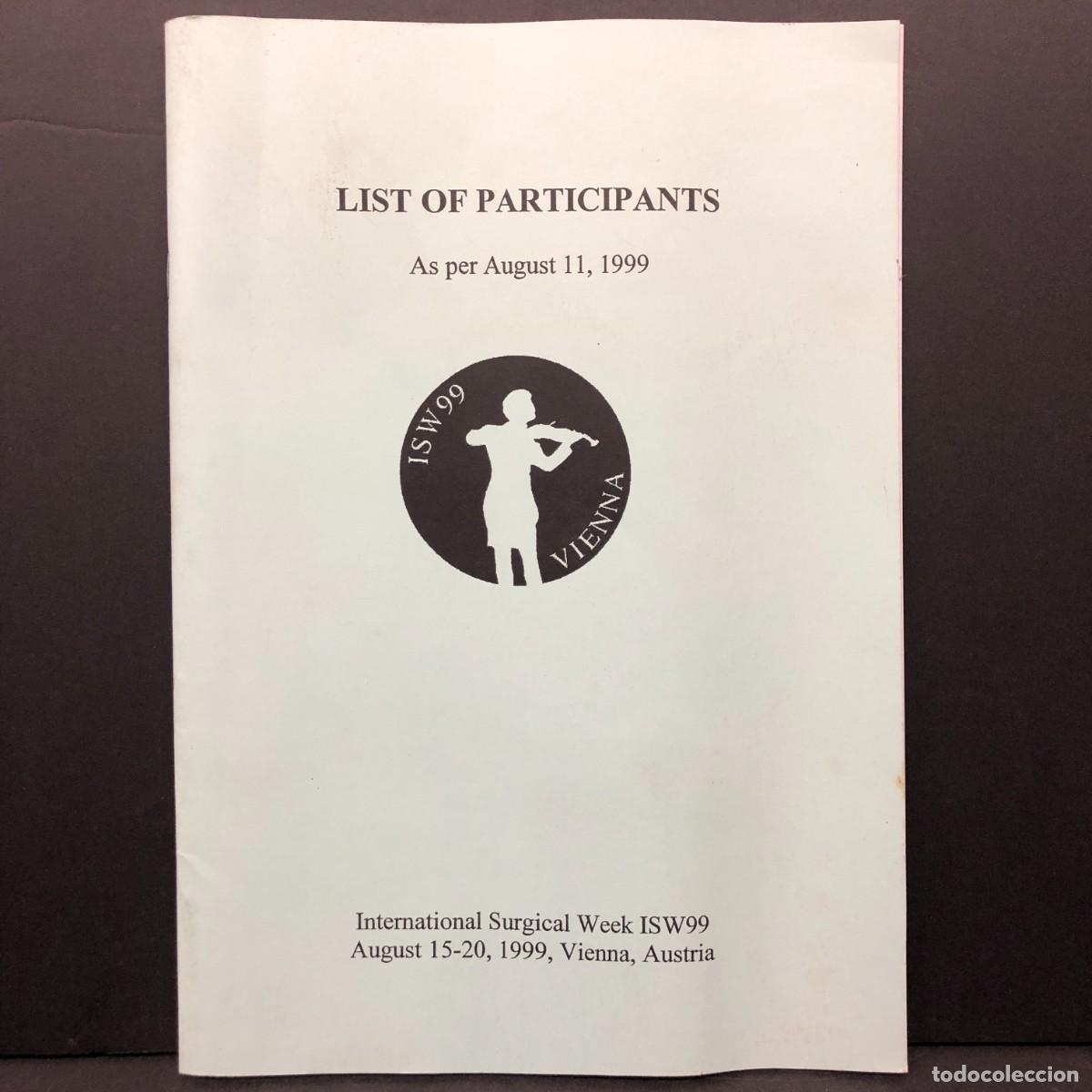 Libros de segunda mano: LIST OF PARTICIPANTS - 1999 - INTERNATIONAL SURGICAL WEEK ISW99 - VIENNA AUSTRIA / 5574