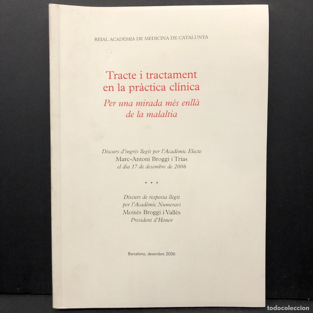 Libros de segunda mano: TRACTE I TRACTAMENT EN LA PR&Agrave;CTICA CL&Iacute;NICA - MARC-ANTONI BROGGI I TRIAS - 2006 / 5575