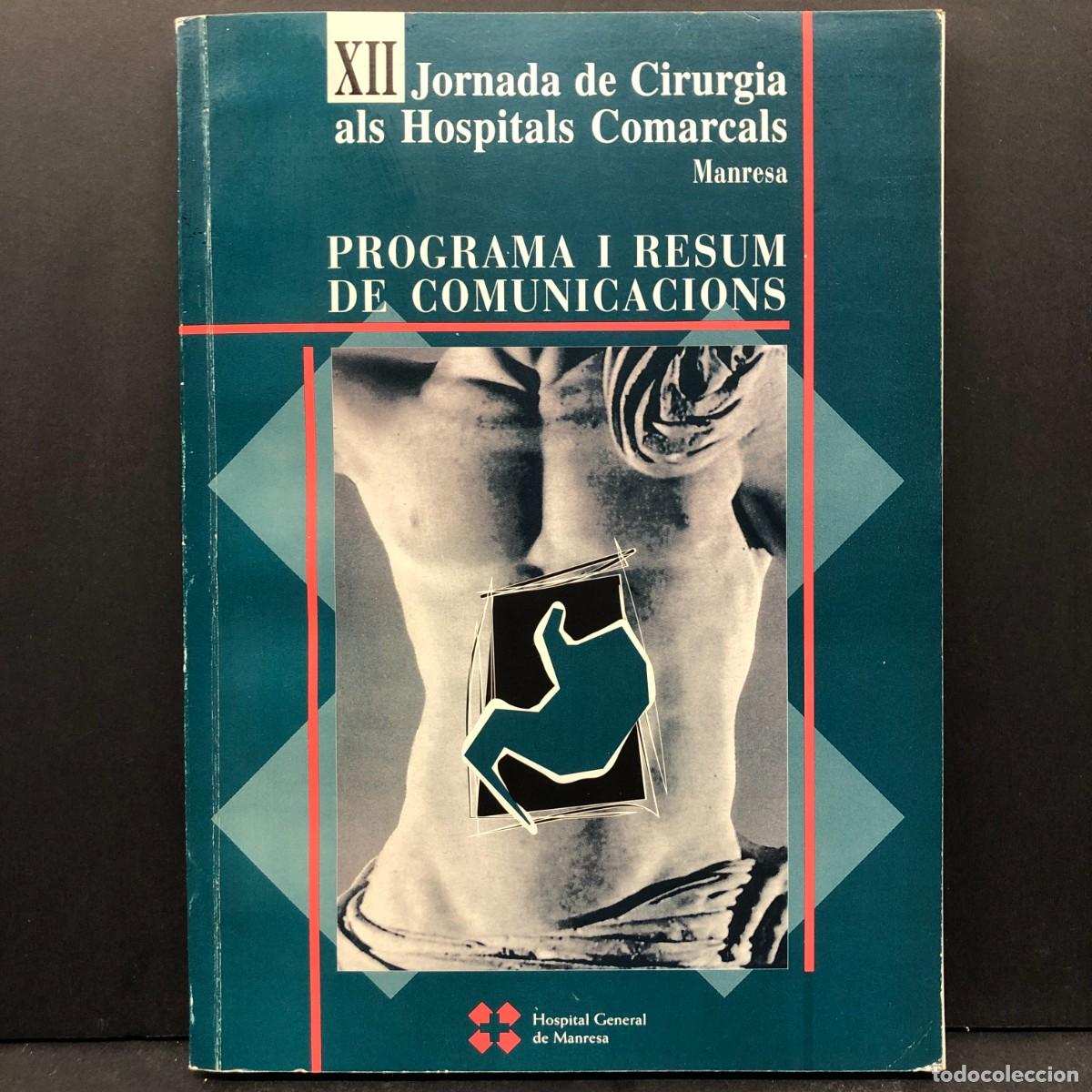 Libros de segunda mano: XII JORNADA DE CIRURGIA ALS HOSPITALS COMARCALS - MANRESA - PROGRAMA I RESUM COMUNICACIONS / 5580