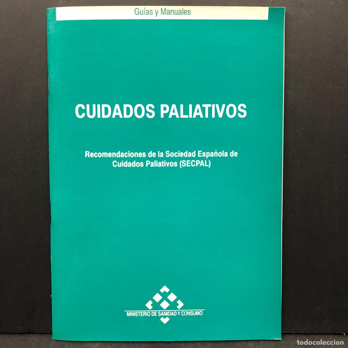 Libros de segunda mano: CUIDADOS PALIATIVOS - RECOMENDACIONES DE LA SOCIEDAD ESPA&Ntilde;OLA DE CUIDADOS PALIATIVOS / 5583