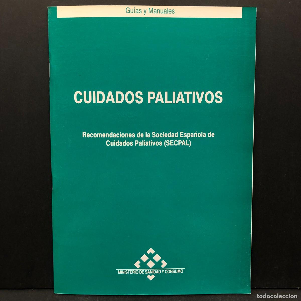Libros de segunda mano: CUIDADOS PALIATIVOS - RECOMENDACIONES DE LA SOCIEDAD ESPA&Ntilde;OLA DE CUIDADOS PALIATIVOS / 5584