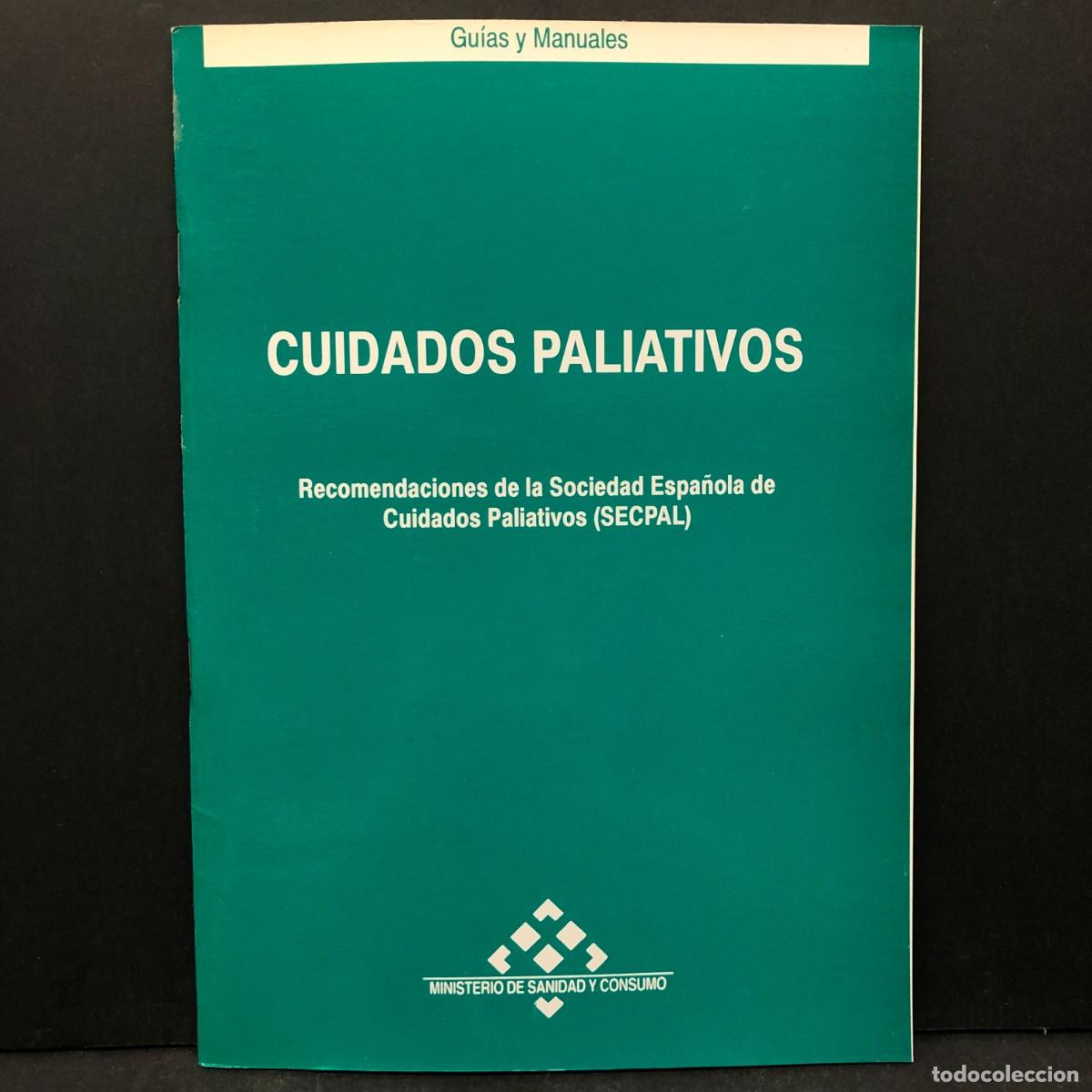 Libros de segunda mano: CUIDADOS PALIATIVOS - RECOMENDACIONES DE LA SOCIEDAD ESPA&Ntilde;OLA DE CUIDADOS PALIATIVOS / 5585