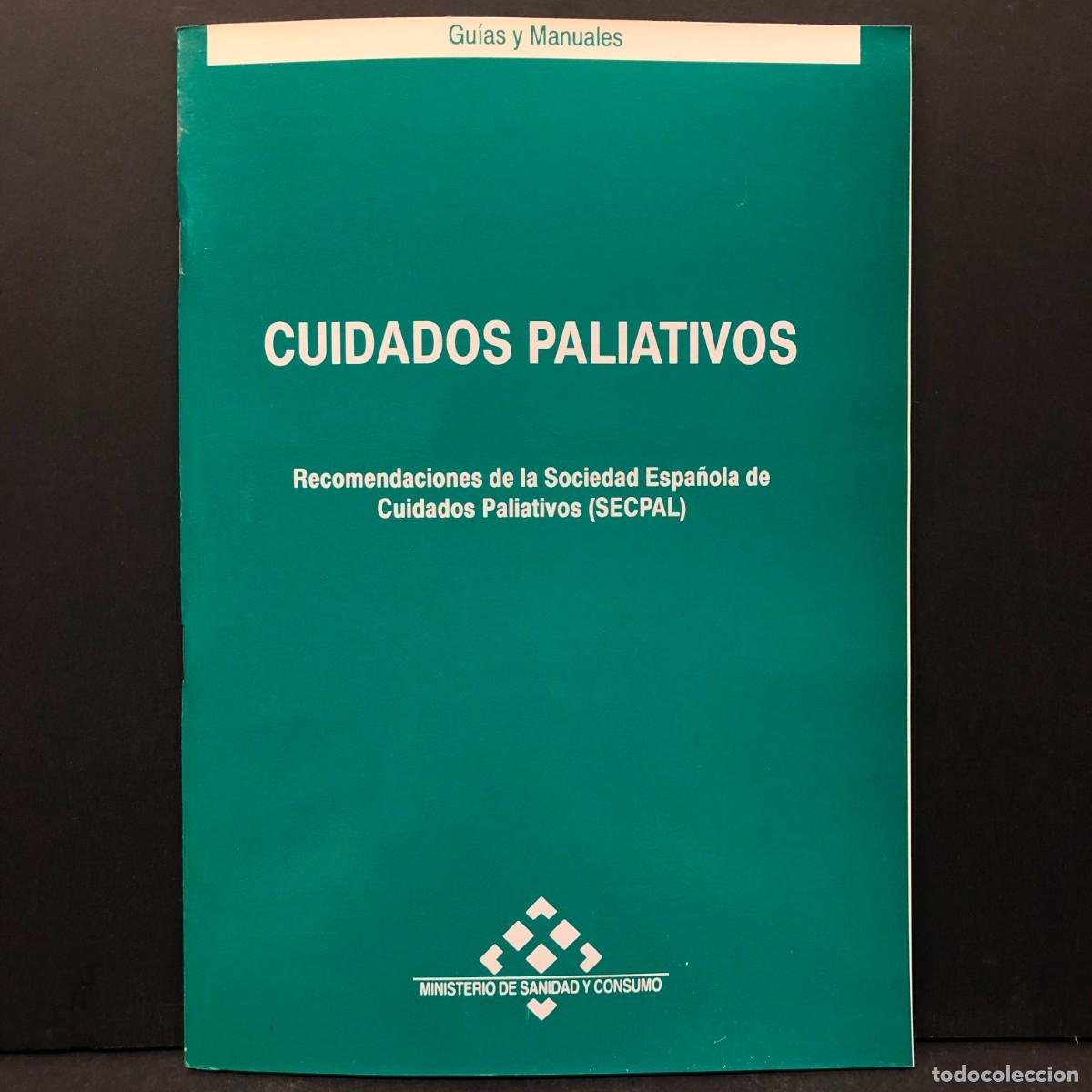 Libros de segunda mano: CUIDADOS PALIATIVOS - RECOMENDACIONES DE LA SOCIEDAD ESPA&Ntilde;OLA DE CUIDADOS PALIATIVOS / 5586