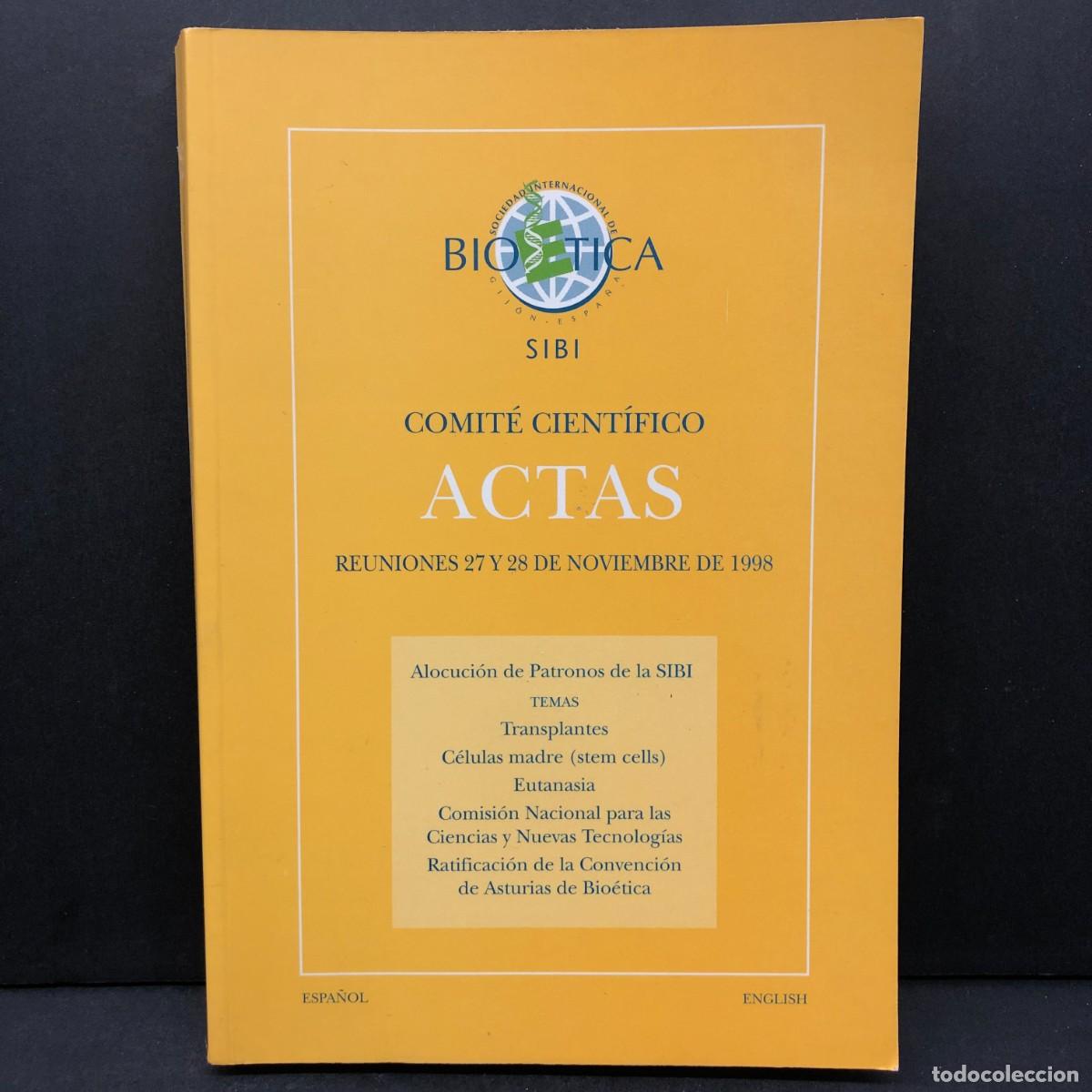 Libros de segunda mano: SOCIEDAD INTERNACIONAL DE BIOETICA - SIBI - COMIT&Eacute; CIENT&Iacute;FICO ACTAS 1998/ 5648