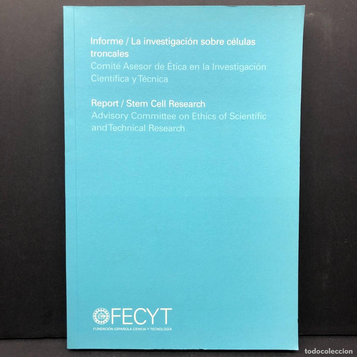 Libros de segunda mano: INFORME - LA INVESTIGACI&Oacute;N SOBRE C&Eacute;LULAS TRONCALES - FECYT - FUNDACI&Oacute;N ESPA&Ntilde;OLA / 5651