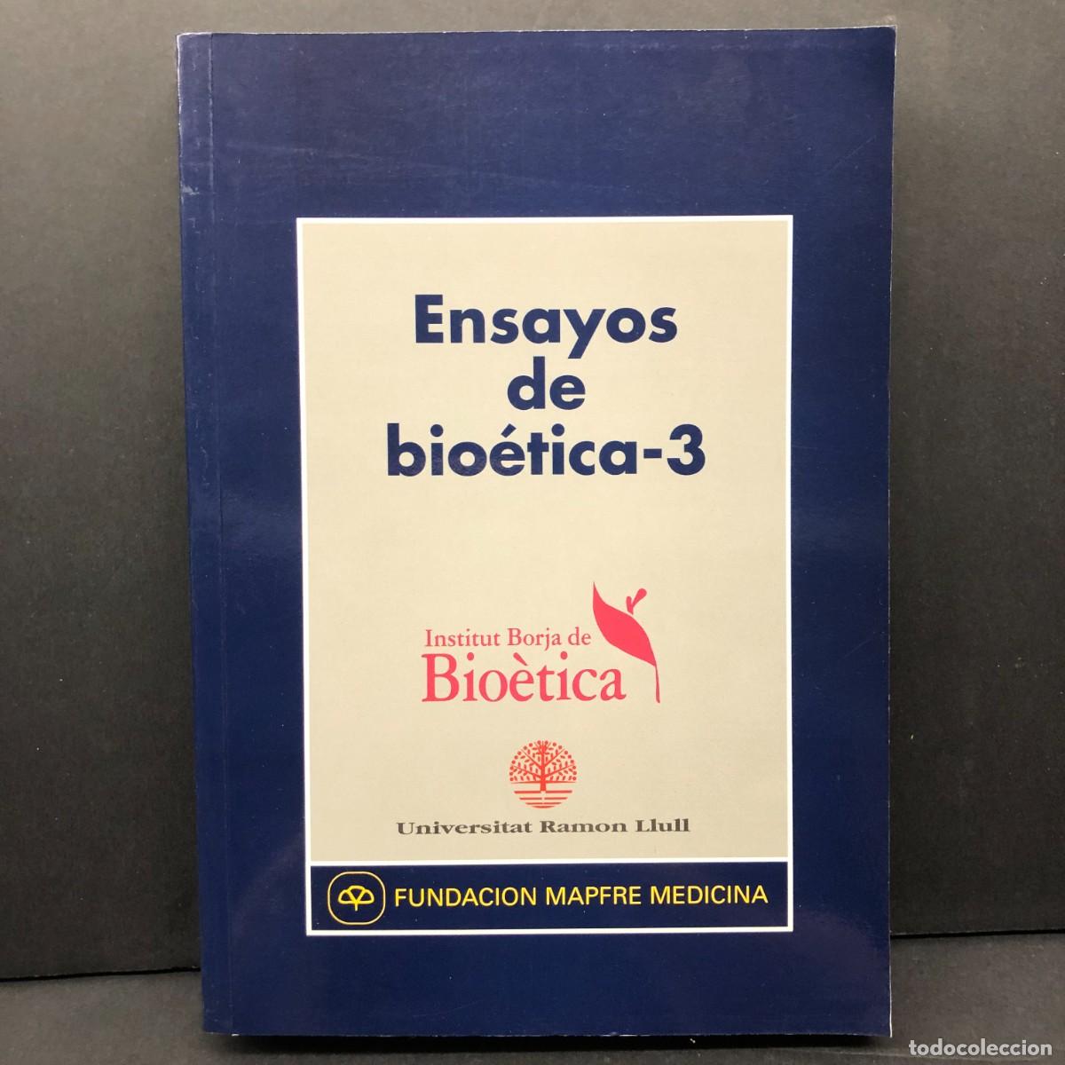 Libros de segunda mano: ENSAYOS DE BIO&Eacute;TICA - 3 - INSTITUT BORJA DE BIO&Egrave;TICA - UNIVERSITAT RAMON LLULL / 5653