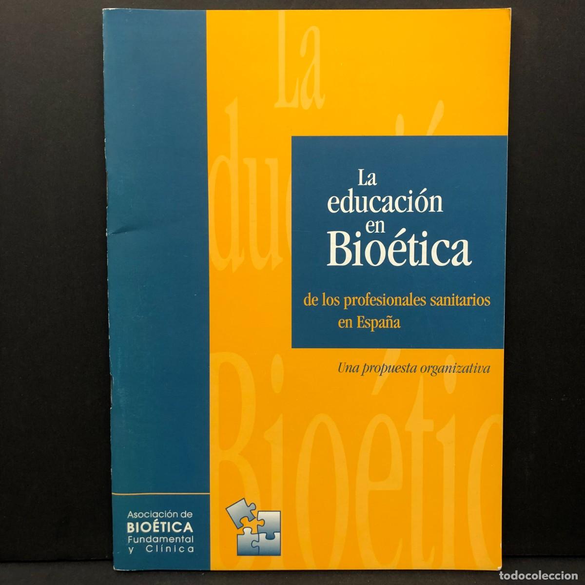 Gebrauchte B&uuml;cher: LA EDUCACI&Oacute;N EN BIO&Eacute;TICA DE LOS PROFESIONALES SANITARIOS EN ESPA&Ntilde;A UNA PROPUESTA ORGANIZATIVA / 5656