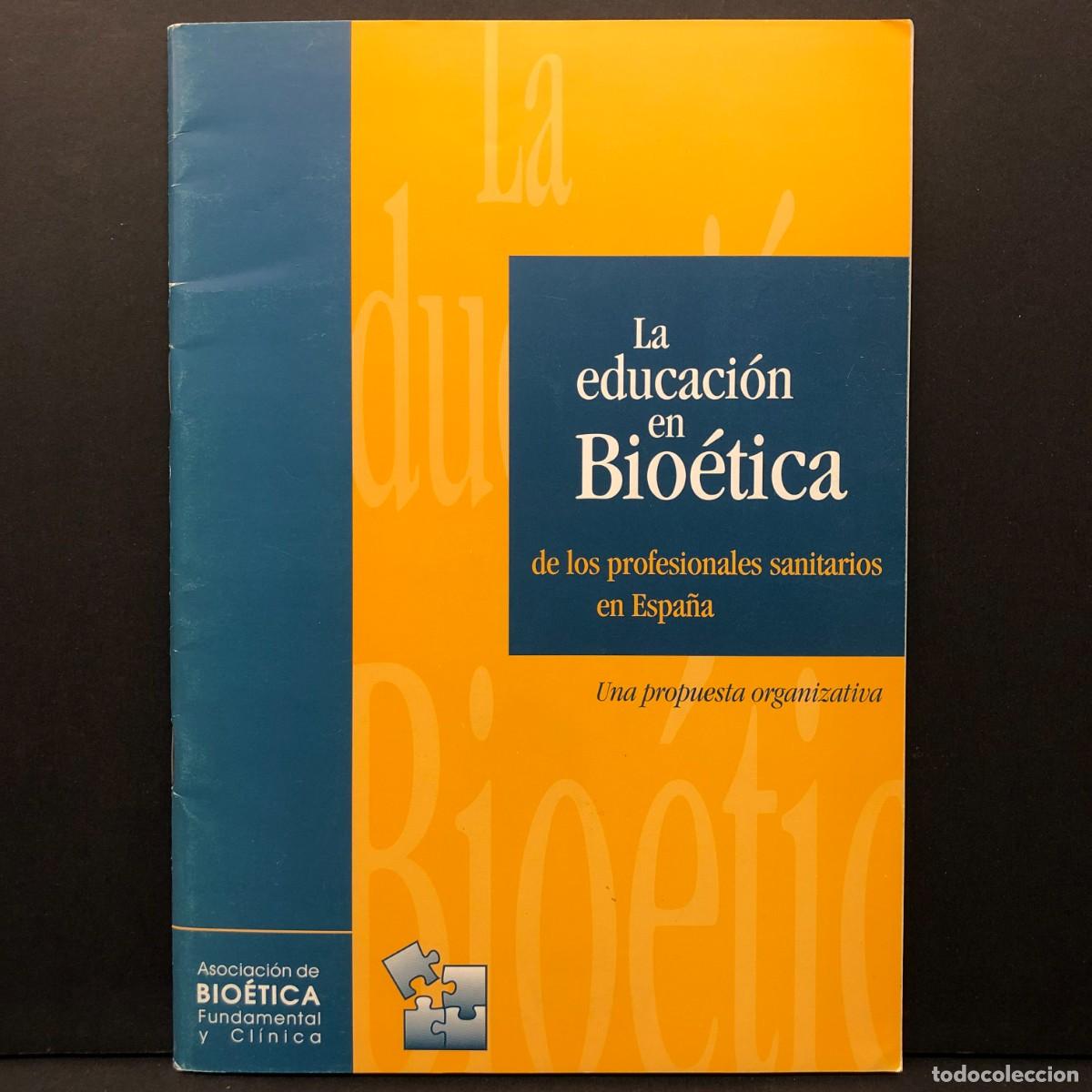 Gebrauchte B&uuml;cher: LA EDUCACI&Oacute;N EN BIO&Eacute;TICA DE LOS PROFESIONALES SANITARIOS EN ESPA&Ntilde;A UNA PROPUESTA ORGANIZATIVA / 5657