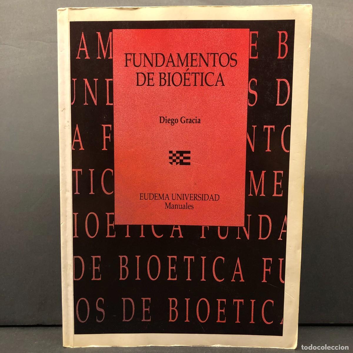Libros de segunda mano: FUNDAMENTOS DE BIO&Eacute;TICA - DIEGO GRACIA - EUDEMA UNIVERSIDAD - DEDICADO POR EL AUTOR / 5666