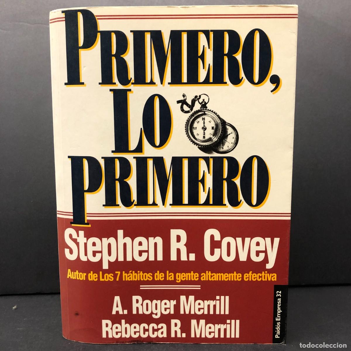 Libros de segunda mano: PRIMERO, LO PRIMERO - STEPHEN R. COVEY - A. ROGER MERRILL - REBECCA R. MERRILL / 5668