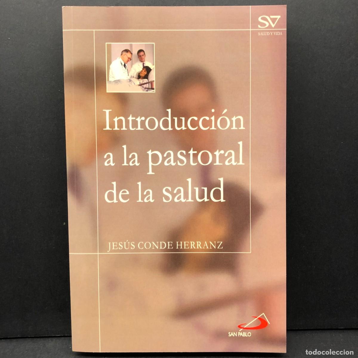 Libros de segunda mano: INTRODUCCI&Oacute;N A LA PASTORAL DE LA SALUD - JES&Uacute;S CONDE HERRANZ - SAN PABLO / 5675