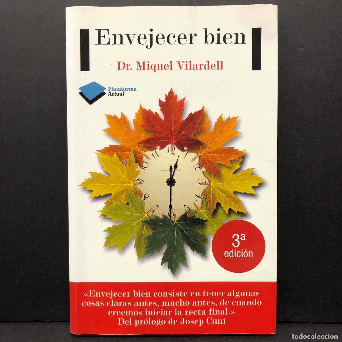 Libros de segunda mano: ENVEJECER BIEN - DR. MIQUEL VILARDELL - PLATAFORMA ACTUAL / 5679