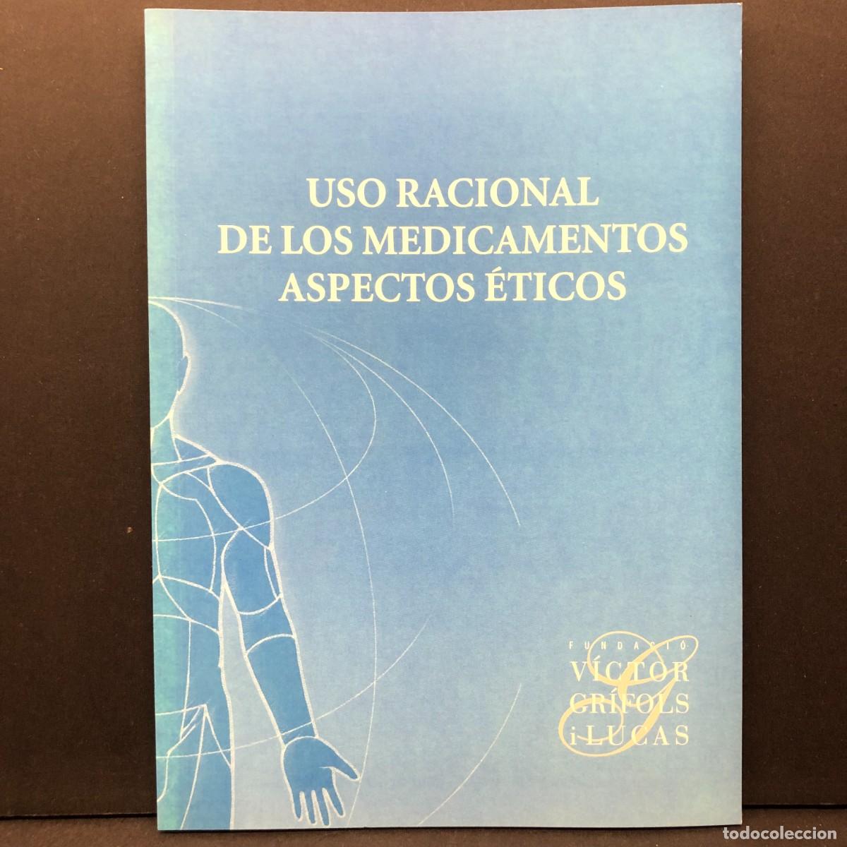 Libros de segunda mano: USO RACIONAL DE LOS MEDICAMENTOS ASPECTOS T&Eacute;CNICOS - FUNDACI&Oacute; V&Iacute;CTOR GR&Iacute;FOLS I LUCAS / 5685