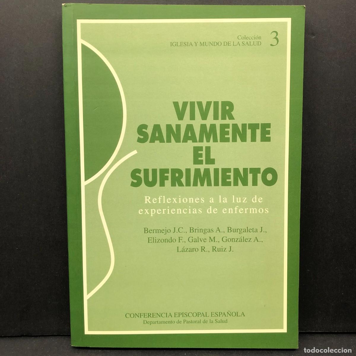 Libros de segunda mano: CREVIVIR SANAMENTE EL SUFRIMIENTO - REFLEXIONES A LA LUZ DE EXPERIENCIAS DE ENFERMOS / 5710