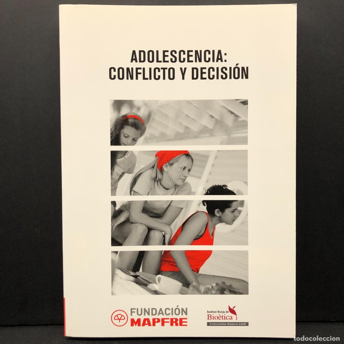 Second hand books: ADOLESCENCIA: CONFLICTO Y DECISI&Oacute;N - FUNDACI&Oacute;N MAPFRE - BIO&Egrave;TICA BORJA / 5766