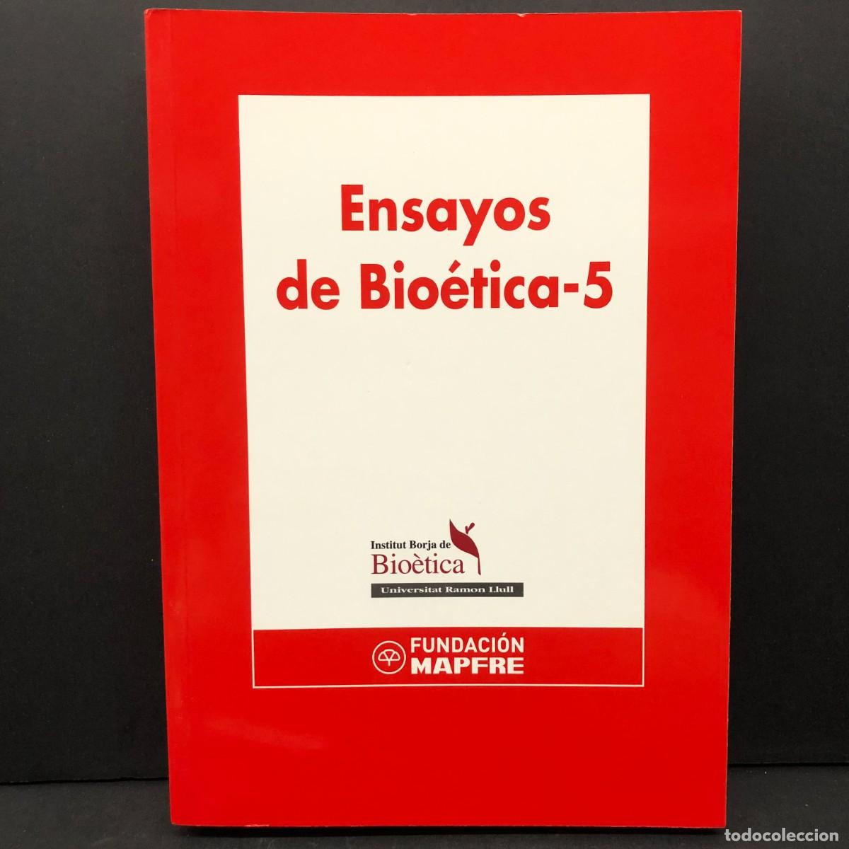 Second hand books: ENSAYOS DE BIO&Eacute;TICA - 5 - FUNDACI&Oacute;N MAPFRE - BIO&Egrave;TICA BORJA / 5767