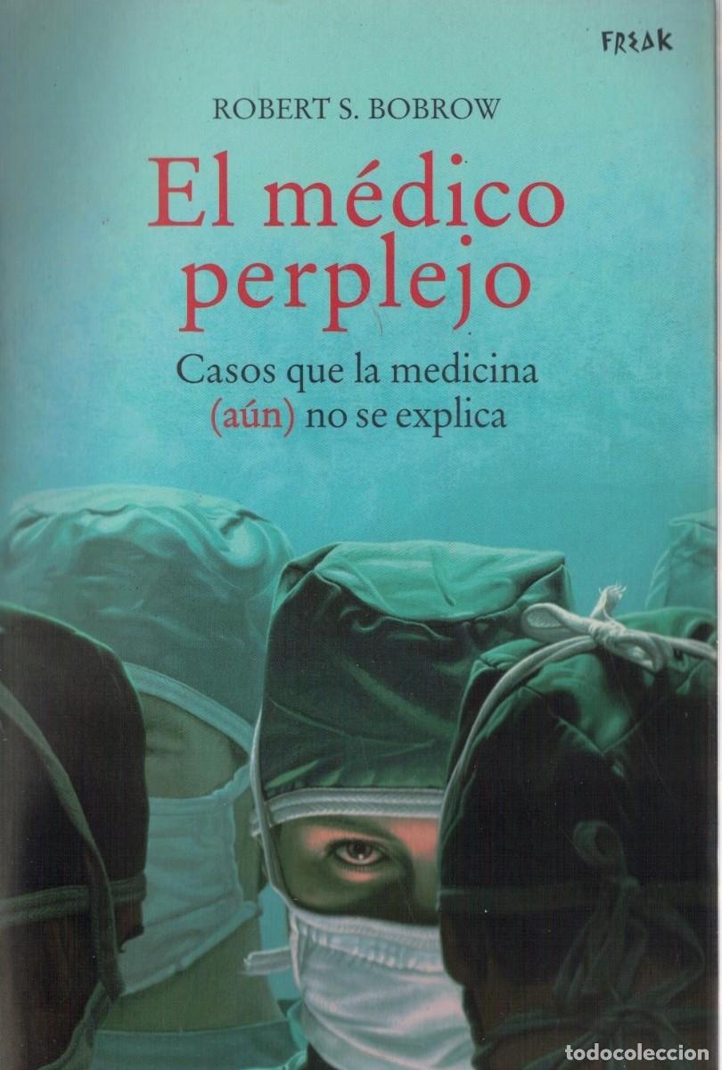 Libros de segunda mano: EL MEDICO PERPLEJO. BOBROW, ROBERT S. A-MEDI-1658