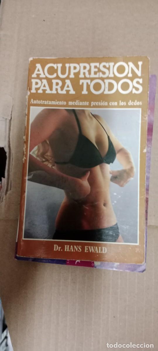 Libros de segunda mano: ACUPRESI&Oacute;N PARA TODOS - DR. HANS EWALD LIBRO C-333
