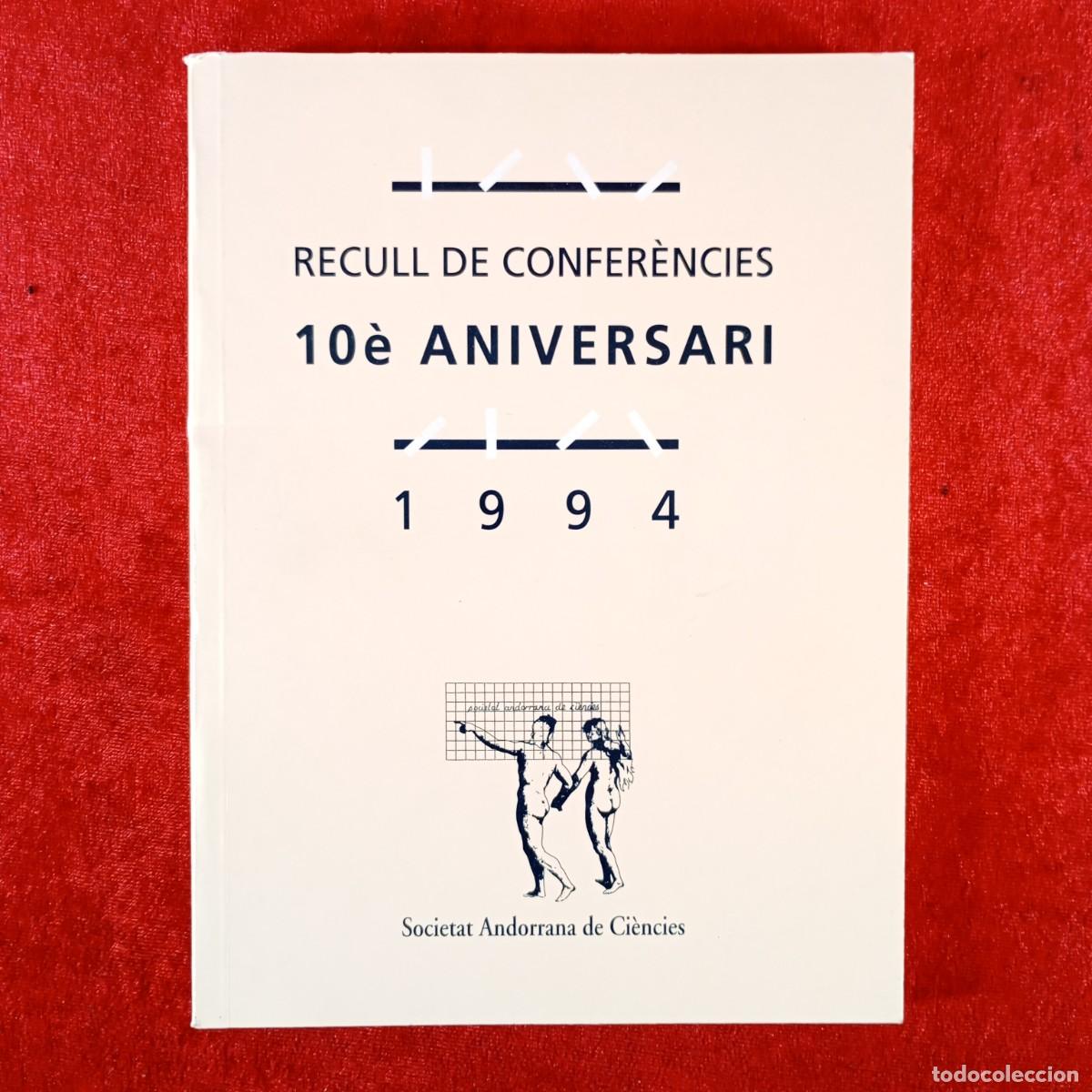 Libros de segunda mano: RECULL DE CONFER&Egrave;NCIES - 10&egrave; ANIVERSARI - 1994 - SOCIETAT ANDORRANA DE CI&Egrave;NCIES / 5965