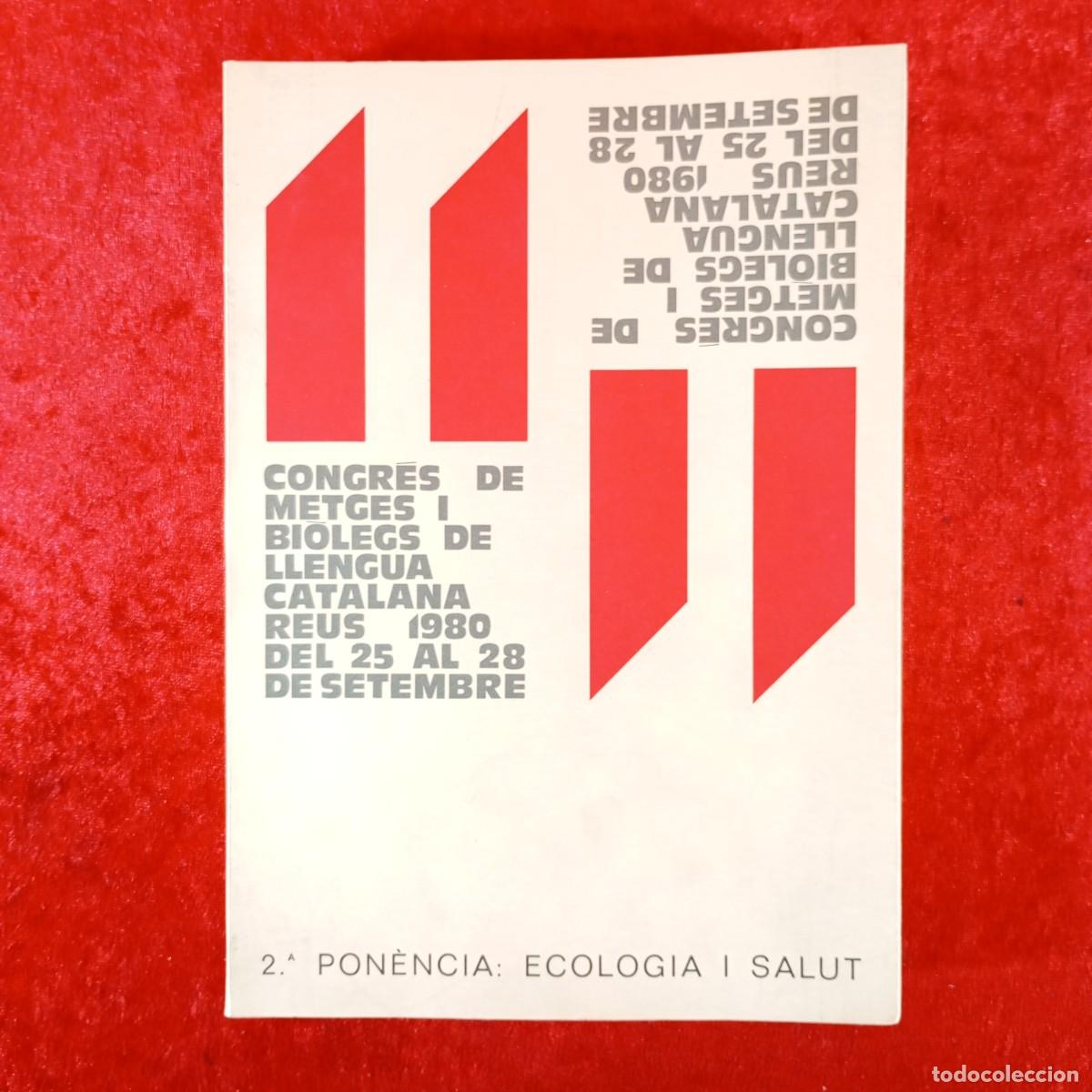 Libros de segunda mano: 11&ordm; CONGR&Eacute;S DE METGES I BI&Ograve;LEGS DE LLENGUA CATALANA - REUS 1980 - PON&Egrave;NCIA ECOLOGIA I SALUT / 6003