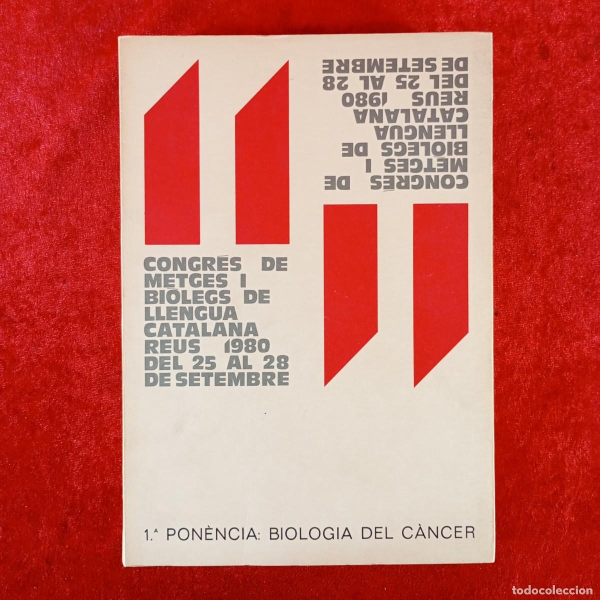 Libros de segunda mano: 11&ordm; CONGR&Eacute;S DE METGES I BI&Ograve;LEGS DE LLENGUA CATALANA - REUS 1980 - BIOLOGIA DEL C&Agrave;NCER / 6004