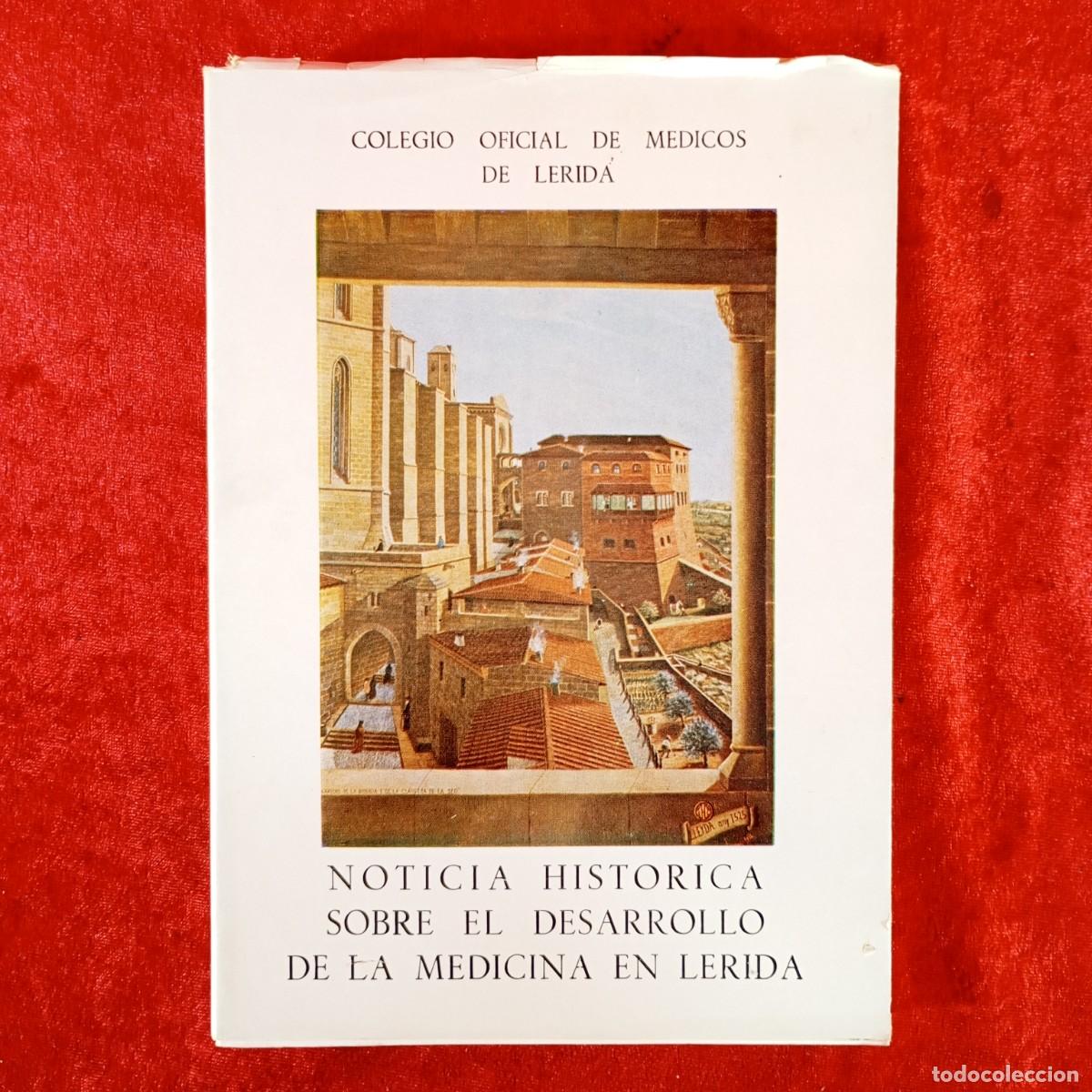 Libros de segunda mano: NOTICIA HISTORICA SOBRE EL DESARROLLO DE LA MEDICINA EN L&Eacute;RIDA - COLEGIO OFICIAL DE M&Eacute;DICOS / 6005