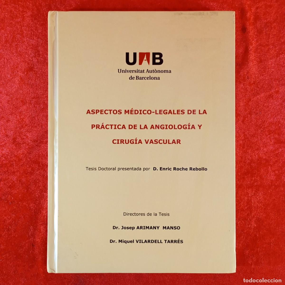 Livres d'occasion: ASPECTOS M&Eacute;DICO-LEGALES DE LA PR&Aacute;CTICA DE LA ANGIOLOG&Iacute;A Y CIRUG&Iacute;A VASCULAR - ENRIC ROCHE / 6036