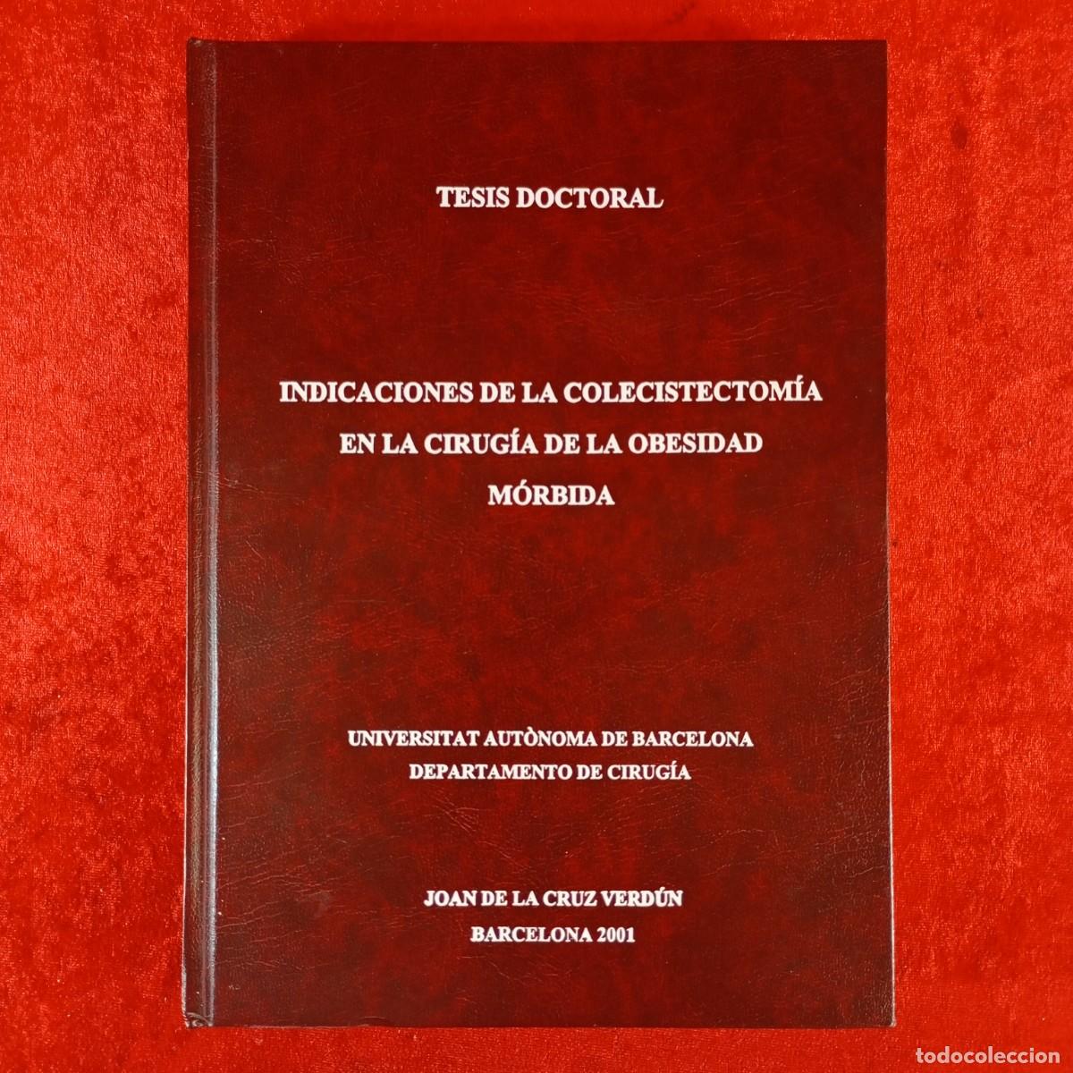 Libros de segunda mano: INDICACIONES DE LA COLECISTECTOM&Iacute;A EN LA CIRUG&Iacute;A DE LA OBESIDAD M&Oacute;RBIDA - JOAN DE LA CRUZ / 6038