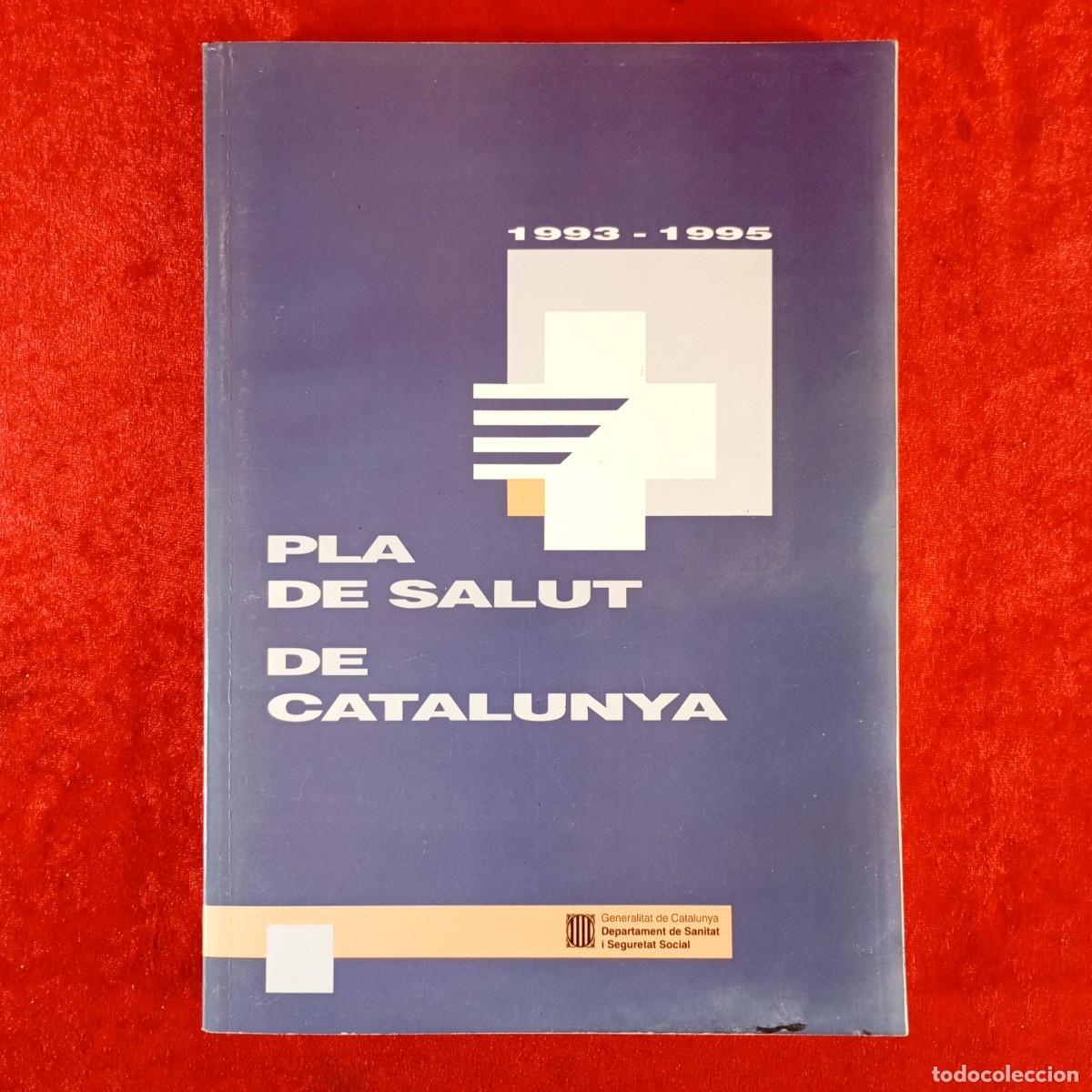 Libros de segunda mano: PLA DE SALUT A CATALUNYA - 1993-1995 - DEPARTAMENT DE SANITAT I SEGURETAT SOCIAL / 6040