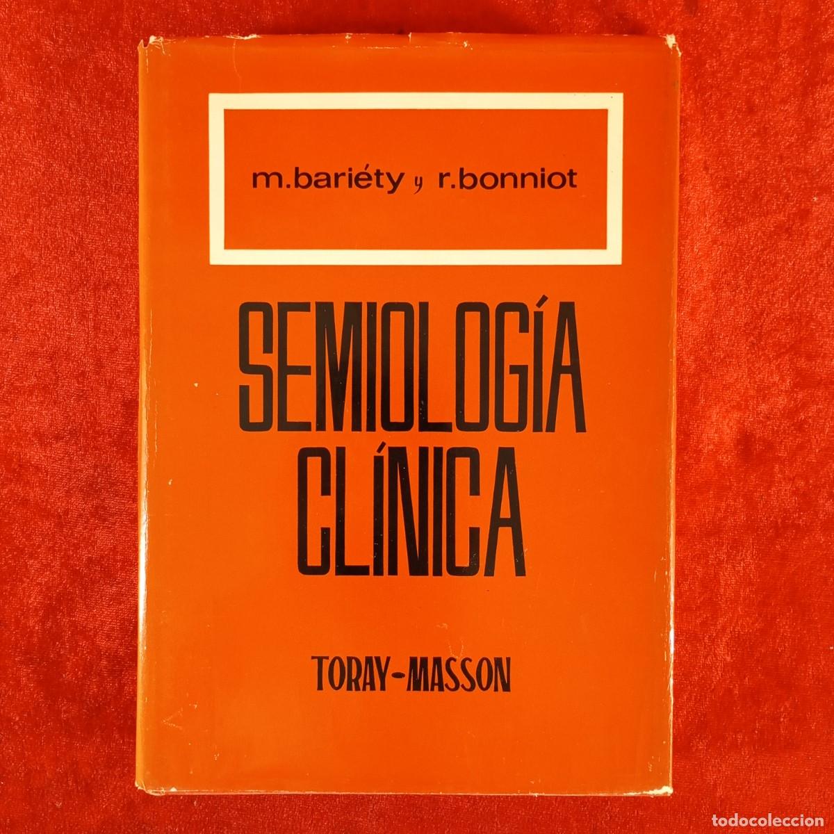 Libros de segunda mano: SEMIOLOG&Iacute;A CL&Iacute;NICA - M- BARI&Eacute;TY Y R. BONNIOT - TORAY - MASSON / 6041