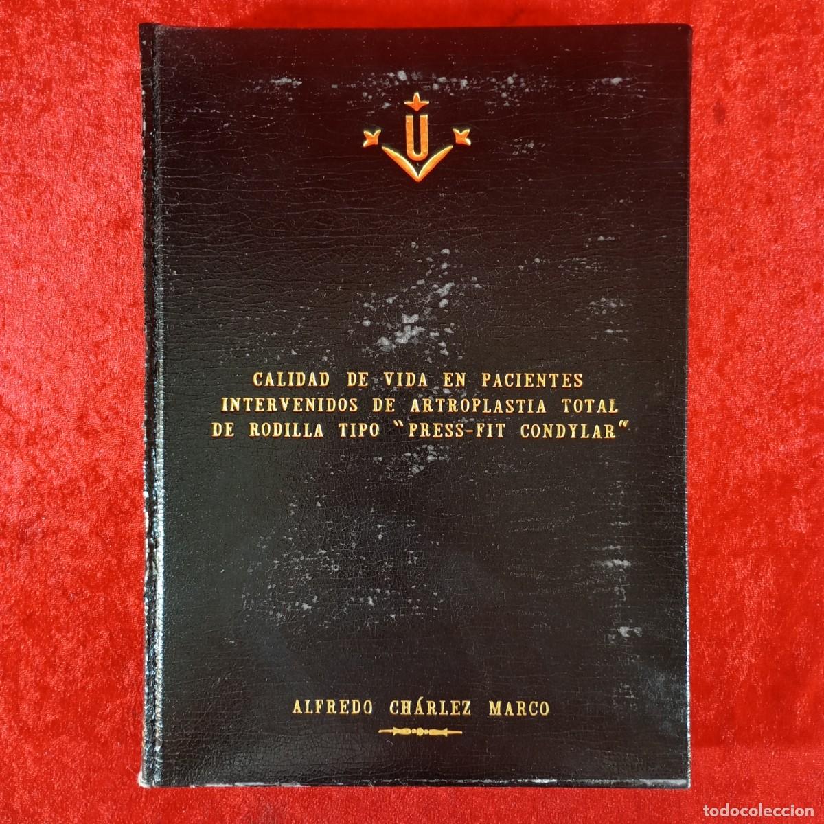 Libros de segunda mano: CALIDAD DE VIDA EN PACIENTES INTERVENIDOS DE ARTROPLASTIA TOTAL DE RODILLA - ALFREDO CH&Aacute;RLEZ / 6050