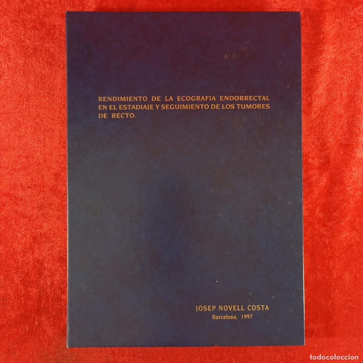 Libros de segunda mano: RENDIMIENTO DE LA ECOGRAFIA ENDORRECTAL EN EL ESTADIAJE Y SEGUIMIENTO DE LOS TUMORES DE RECTO / 6053