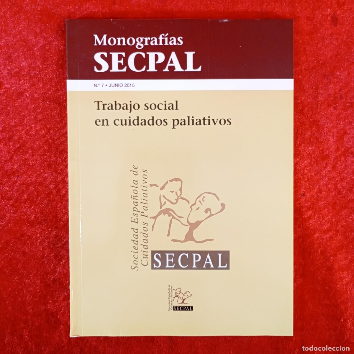 Libros de segunda mano: TRABAJO SOCIAL EN CUIDADOS PALIATIVOS - MONOGRAF&Iacute;AS SECPTAL - N&ordm; 7 - JUNIO 2015 / 6092
