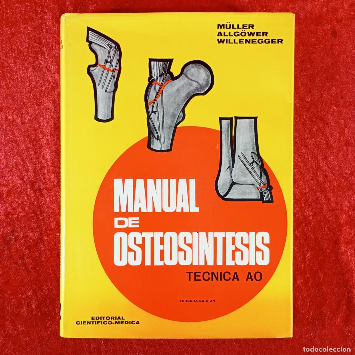 Libros de segunda mano: MANUAL DE OSTEOSINTESIS - TECNICA AO - M&Uuml;LLER ALLG&Ouml;WER WILLENEGGER - CIENTIFICO-MEDICA / 6093