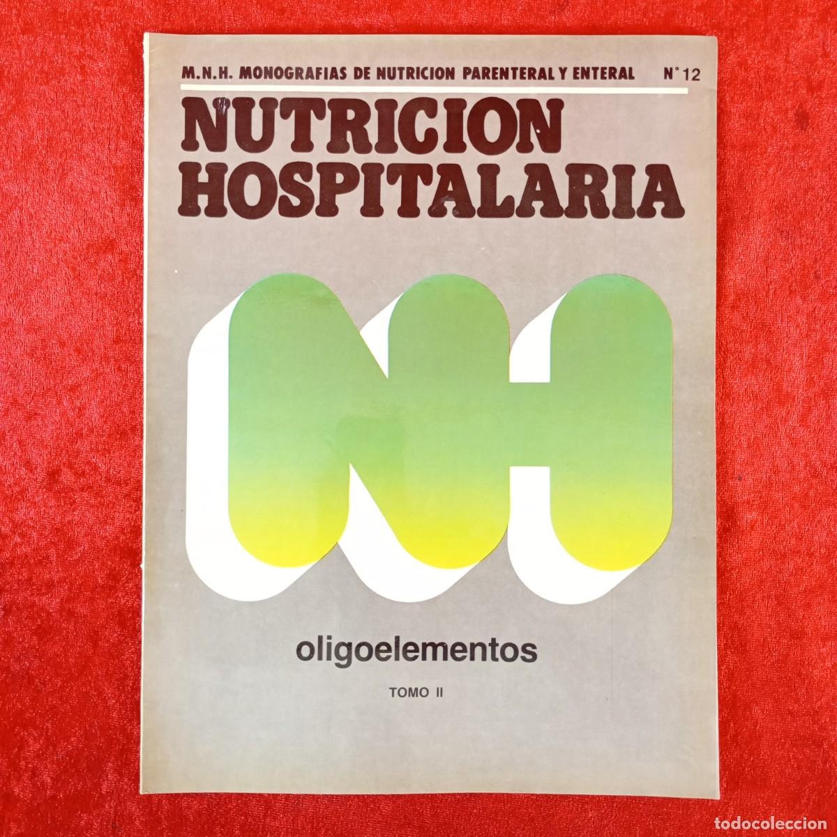 Livres d'occasion: NUTRICION HOSPITALARIA - OLIGOELEMENTOS - TOMO II - MONOGRAFIAS DE NUTRICION PARENTAL ENTERAL / 6106