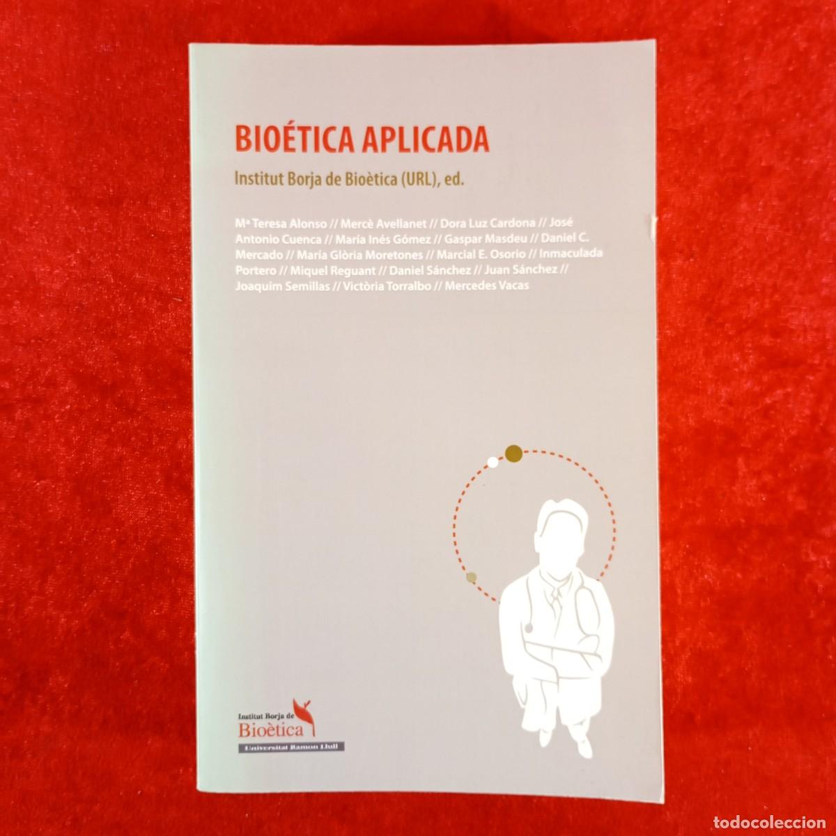Libros de segunda mano: BIO&Eacute;TICA APLICADA - INSTITUT BORJA DE BIO&Egrave;TICA - UNIVERSITAT RAMON LLULL / 6156