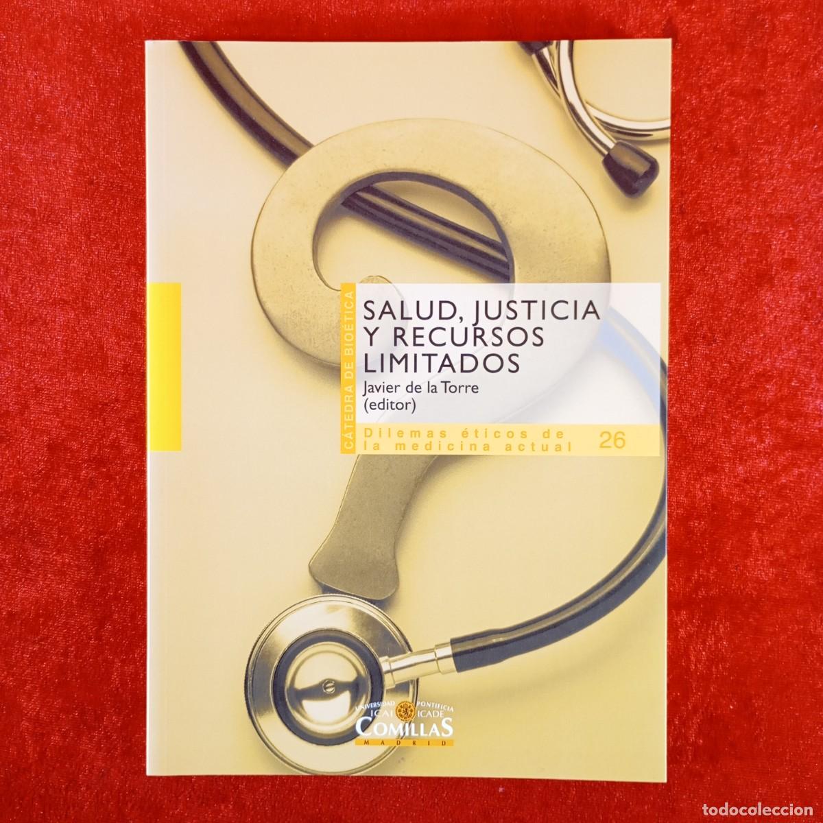 Libros de segunda mano: SALUD, JUSTICIA Y RECURSOS LIMITADOS - JAVIER DE LA TORRE - C&Aacute;TEDRA DE BIO&Eacute;TICA - COMILLAS / 6188