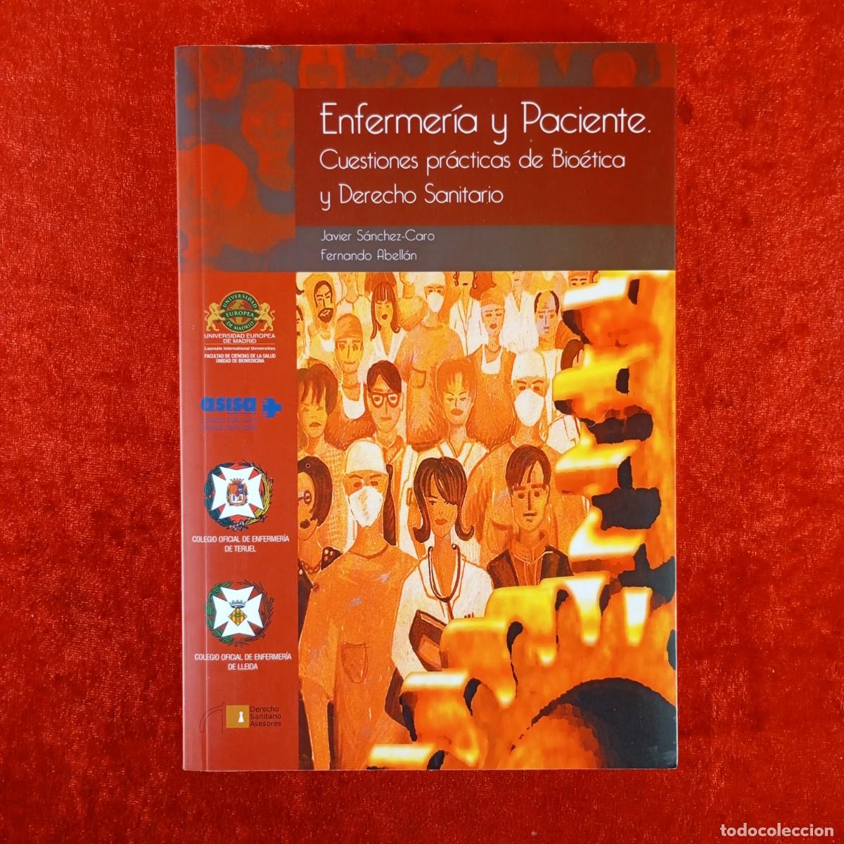 Libros de segunda mano: ENFERMER&Iacute;A Y PACIENTE - CUESTIONES PR&Aacute;CTICAS DE BIO&Eacute;TICA Y DERECHO SANITARIO - JAVIER S&Aacute;NCHEZ / 6195
