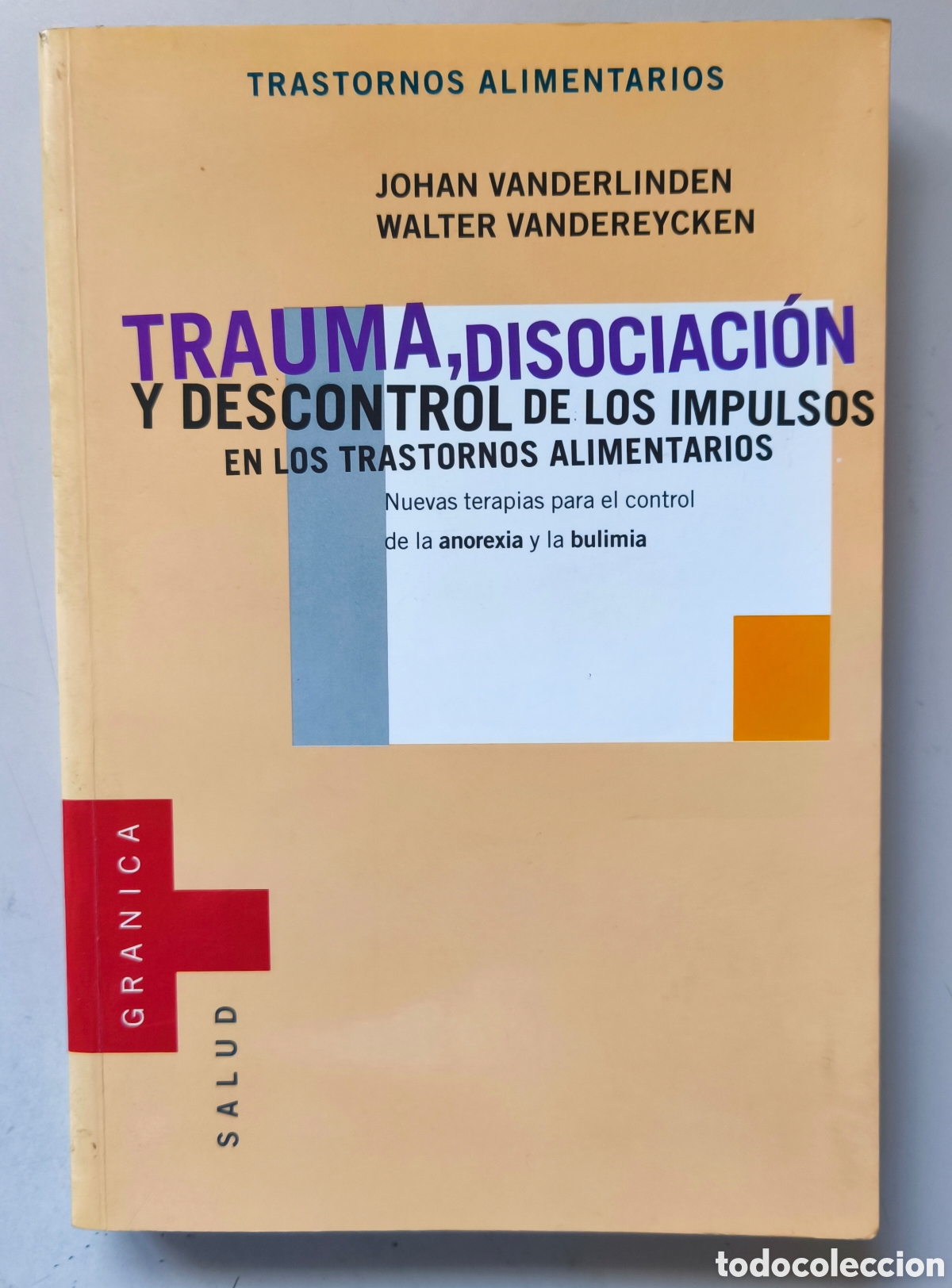 Libros de segunda mano: Trauma, Disociacion y Descontrol de los Impulsos en los Trastornos Alimentarios
