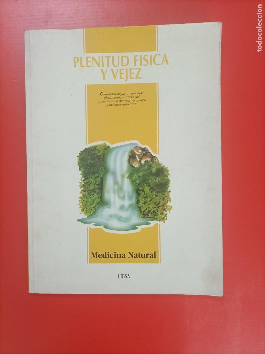 Libros de segunda mano: LIBRO. PLRNITUD FISICA Y VEJEZ. GUIA PARA VIVIR M&Aacute;S PLENAMENTE, DE LIBSA EDITORIAL.