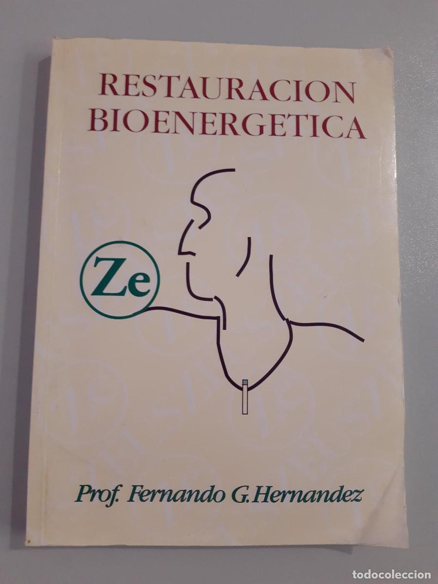 Libros de segunda mano: RESTAURACION BIOENERGETICA ZE PROFESOR FERNANDO G HERNANDEZ VER INDICE