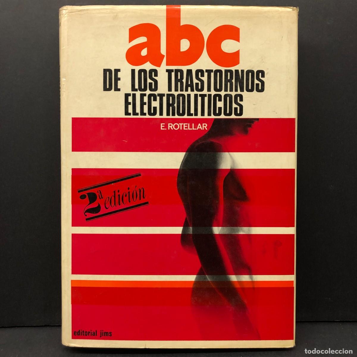 Libros de segunda mano: ABC DE LOS TRASTORNOS ELECTROLITICOS - E. ROTELLAR - EDITORIAL JIMS / 6473