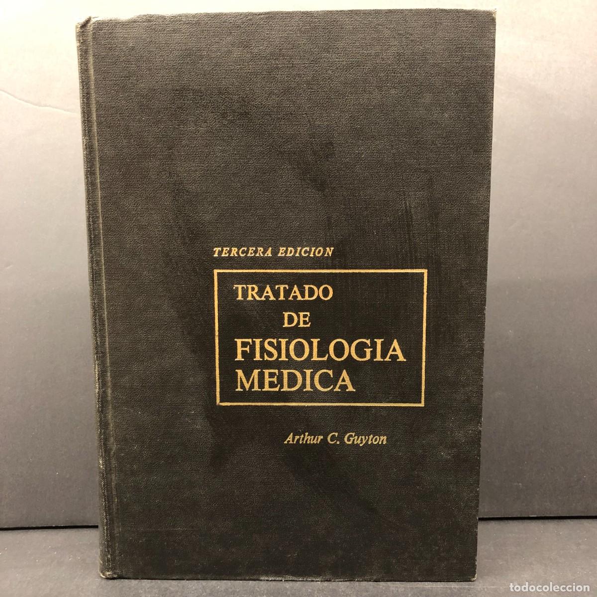 Libros de segunda mano: TRATADO DE FISIOLOGIA MEDICA - ARTHUR C. GUYTON - 1967 / 6474