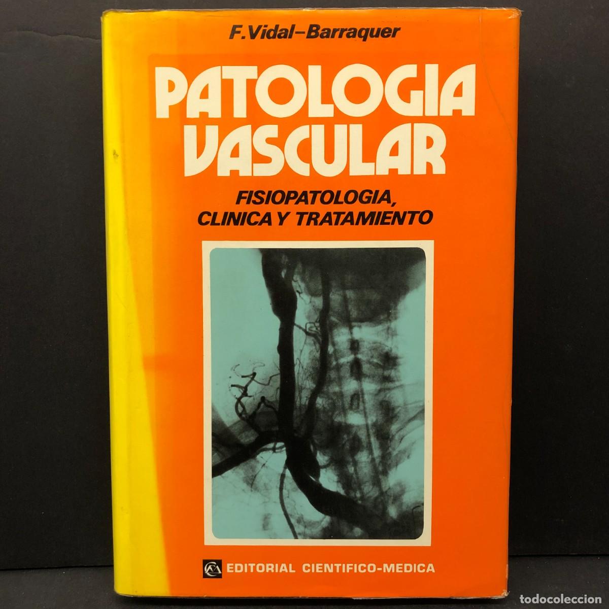 Libros de segunda mano: PATOLOGIA VASCULAR - FISIOPATOLOGIA, CLINICA Y TRATAMIENTO - F. VIDAL-BARRAQUER - 1973 / 6476