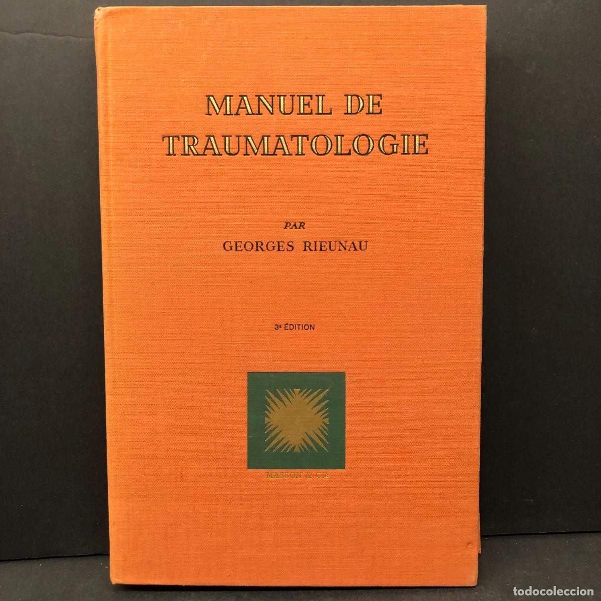 Libros de segunda mano: MANUEL DE TRAUMATOLOGIE PAR GEORGES RIEUNAU - MASSON E% CIE / 6477