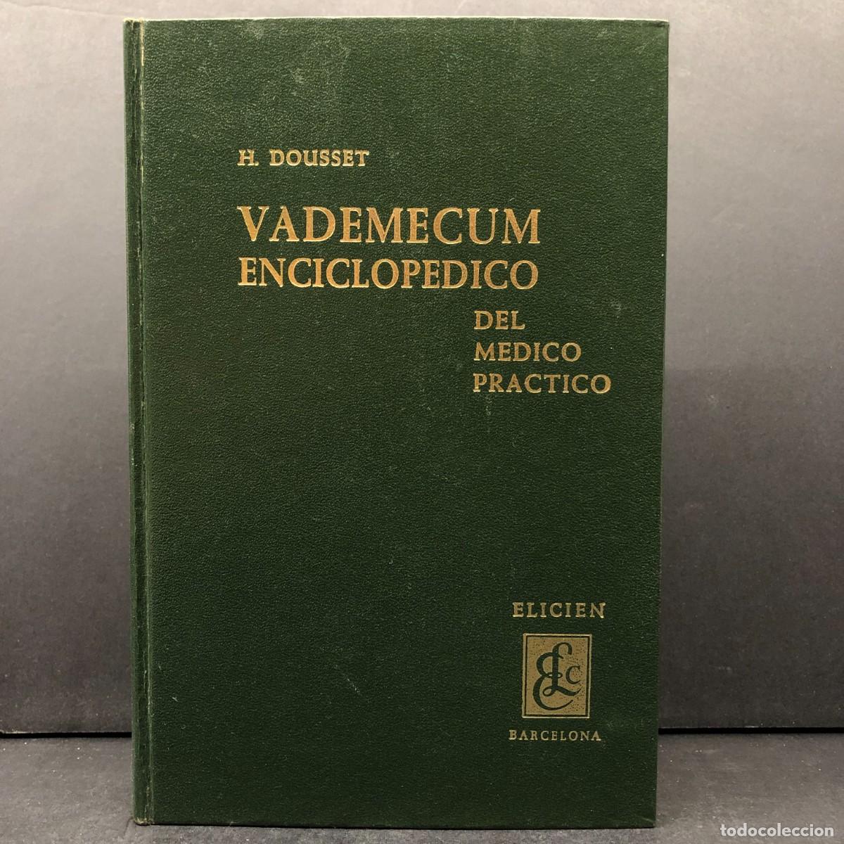 Libros de segunda mano: VADEMECUM ENCICLOPEDICO DEL MEDICO PRACTICO - H. DOUSSET - ELICIEN - BARCELONA / 6480