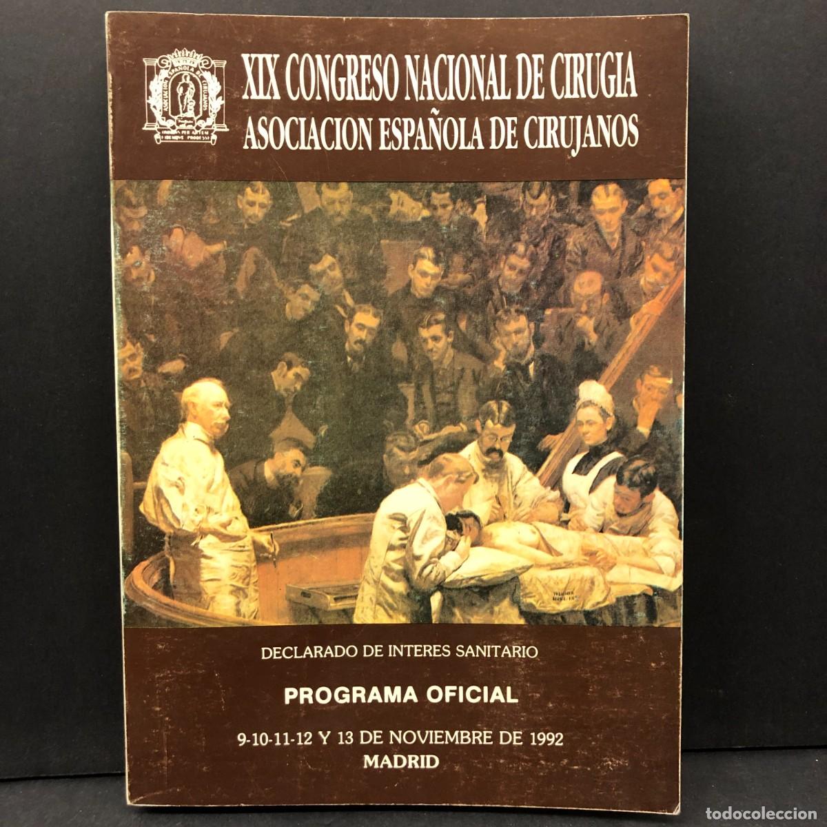 Libros de segunda mano: XIX CONGRESO NACIONAL DE CIRUGIA ASOCIACION ESPA&Ntilde;OLA DE CIRUJANOS - PROGRAMA OFICIAL 1992 / 6484