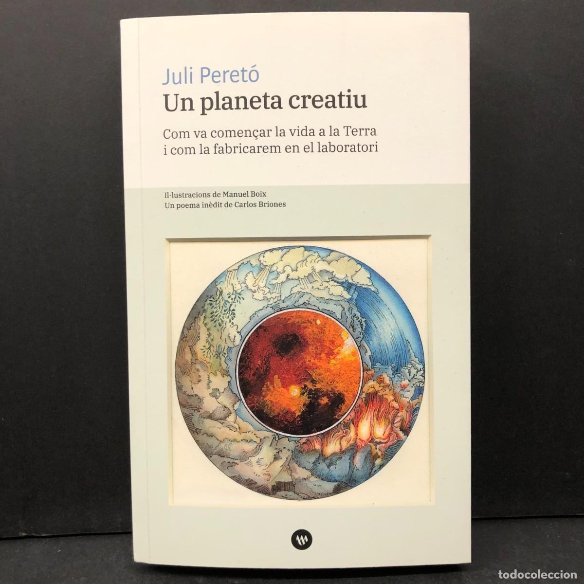 Libros de segunda mano: UN PLANETA CREATIU - JULI PERET&Oacute; - COM VA COMEN&Ccedil;AR LA VIDA A LA TERRA I COM LA FABRICAREM / 6493