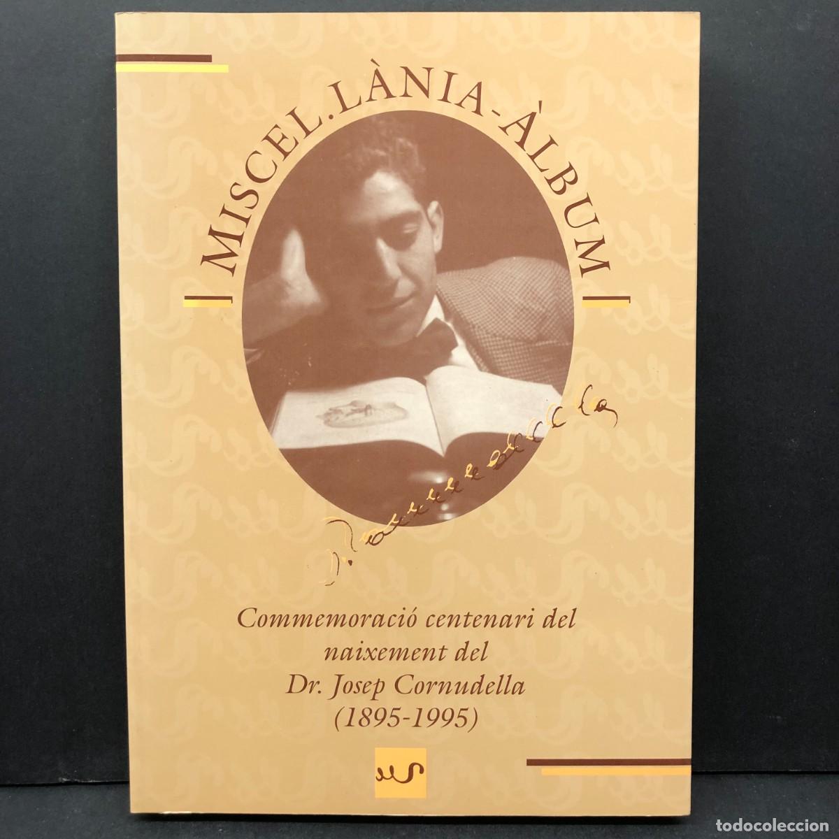 Libros de segunda mano: EL AMISCEL&middot;L&Agrave;NIA-&Agrave;LBUM - COMMEMORACI&Oacute; CENTENARI DEL NAIXEMENT DEL DR. JOSEP CORNUDELLA 1895 / 6495